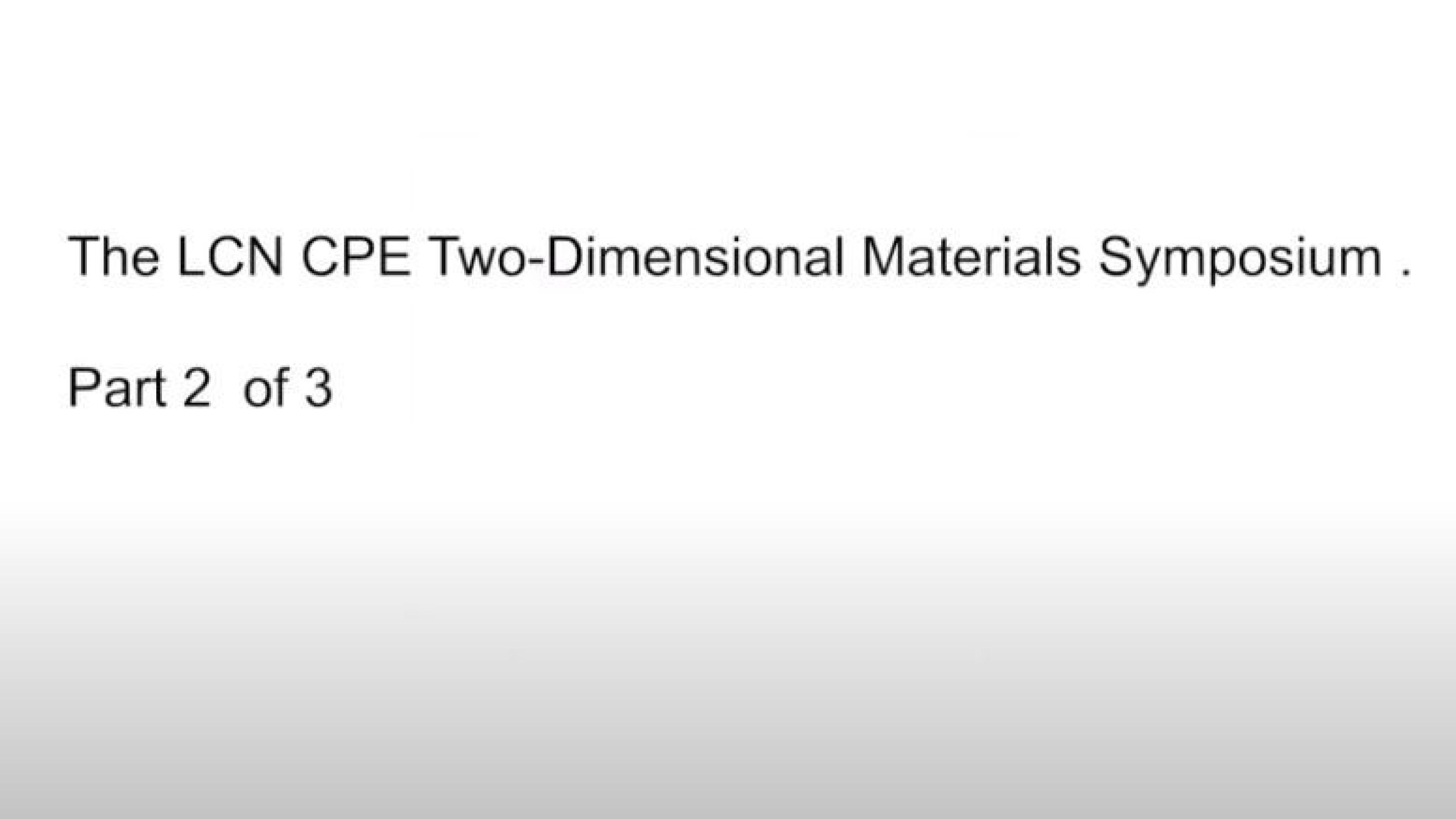 The 2D Materials Symposium Part 3