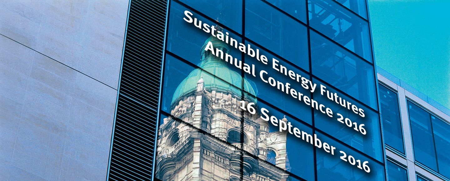 Sustainable Energy Futures Annual Conference 2015 Imperial College London 18 September 2016