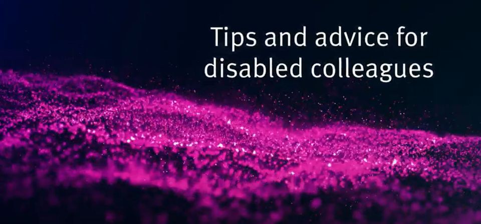 Tips and advice for disabled colleagues