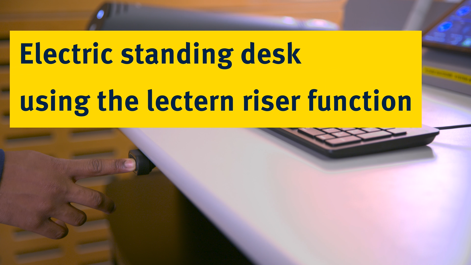 If you have a rise and fall lectern in your room